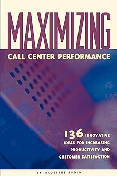 maximizing call center performance 1st edition madeline bodin 1578200261, 978-1578200269