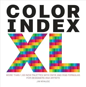 color index xl more than 1 100 new palettes with cmyk and rgb formulas for designers and artists 1st edition