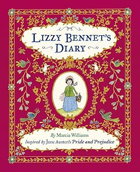 lizzy bennets diary inspired by jane austens pride and prejudice 1st edition marcia williams 0763670308,