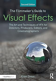 the filmmakers guide to visual effects 1st edition eran dinur 1032266694, 978-1032266695