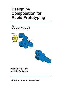 design by composition for rapid prototyping 1st edition michael binnard 0792386574, 978-0792386575