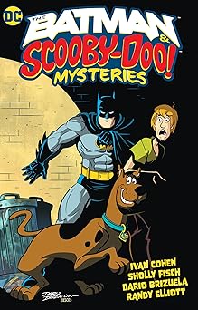 the batman and scooby doo mysteries vol 1 1st edition sholly fisch ,ivan cohen ,randy elliott ,dario brizuela