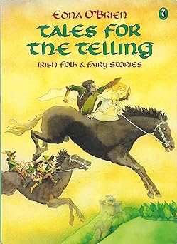 tales for the telling irish folk and fairy stories 1st edition edna o\\\\\\\'brien ,michael foreman