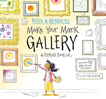 make your mark gallery a coloring book ish 1st edition peter h reynolds 1536209317, 978-1536209310