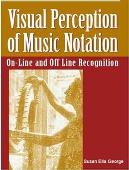 visual perception of music notation on line and off line recognition 1st edition susan ella george ,david