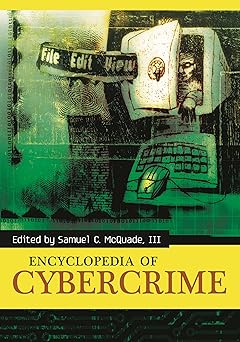encyclopedia of cybercrime 1st edition samuel c mcquade iii 0313339740, 978-0313339745