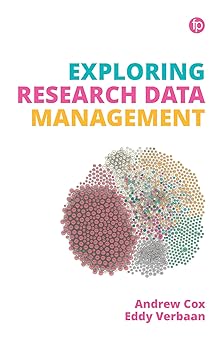exploring research data management 1st edition andrew cox ,eddy berbaan 178330278x, 978-1783302789