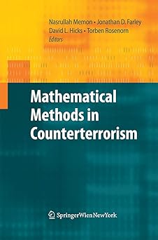 mathematical methods in counterterrorism 1st edition nasrullah memon ,jonathan david farley ,david l hicks