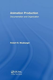 animation production documentation and organization 1st edition robert b musburger phd 1138080845,