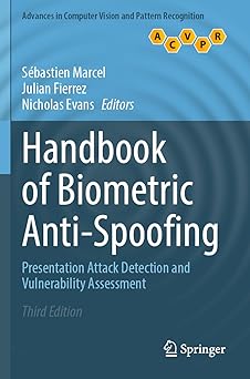 handbook of biometric anti spoofing presentation attack detection and vulnerability assessment 1st edition sa