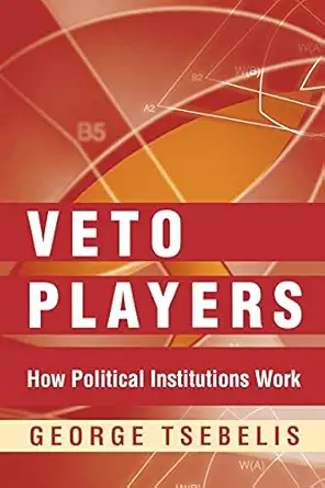 veto players how political institutions work 1st edition george tsebelis 0691099898, 978-0691099897