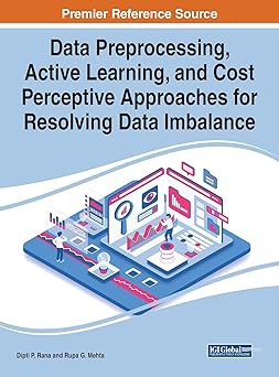 handbook of research on data preprocessing active learning and cost perceptive approaches for resolving data