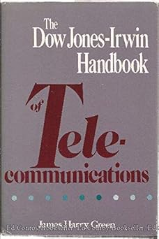 the dow jones irwin handbook of telecommunications 1st edition james harry green 0870946617, 978-0870946615