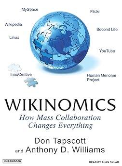 wikinomics how mass collaboration changes everything 1st edition don tapscott ,anthony d williams ,alan sklar