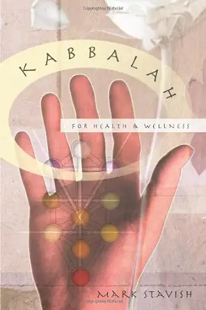 kabbalah for health and wellness 1st edition mark stavish 0738709778, 978-0738709772