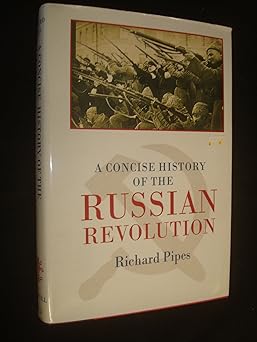 a concise history of the russian revolution 1st edition richard pipes 0679422773, 978-0679422778