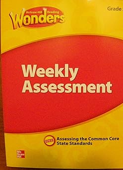 mcgraw hill reading wonders weekly assessment grade 4 assessing the common core state standards ccss 1st