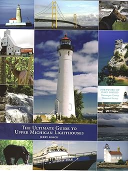 the ultimate guide to upper michigan lighthouses 1st edition jerry roach 0974797723, 978-0974797724