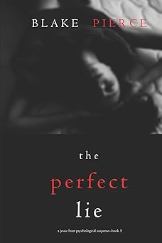 the perfect lie 1st edition blake pierce 1094310409, 978-1094310404