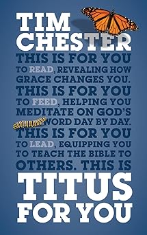 titus for you for reading for feeding for leading 1st edition tim chester 1909919608, 978-1909919600