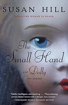 the small hand and dolly 1st edition susan hill 0345806654, 978-0345806659