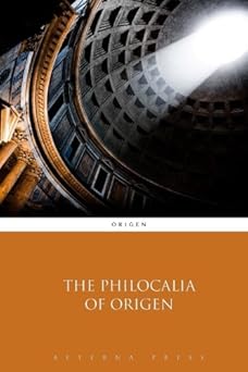 the philocalia of origen 1st edition origen ,aeterna press 1785160745, 978-1785160745