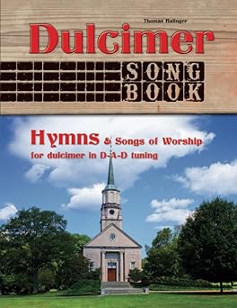 dulcimer songbook hymns and songs of worship 1st edition thomas balinger 1979246823, 978-1979246828