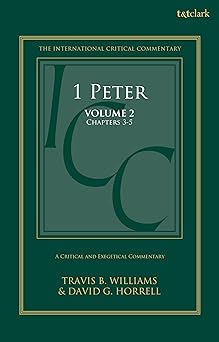 1 peter a critical and exegetical commentary volume 2 chapters 3 5 1st edition david g horrell ,travis b