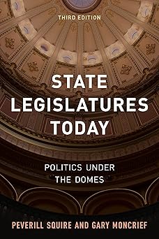 state legislatures today politics under the domes 1st edition peverill squire ,gary moncrief 1538123363,