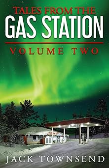tales from the gas station volume two 1st edition jack townsend 1083097288, 978-1083097286