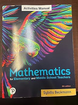 activities manual mathematics for elementary and middle school teachers 1st edition sybilla beckmann