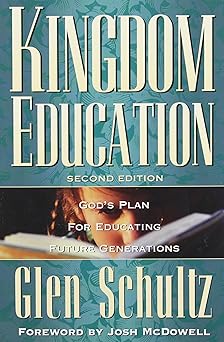 kingdom education gods plan for educating future generations 1st edition glen schultz 0633091308,