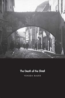 the death of the shtetl 1st edition yehuda bauer 0300167938, 978-0300167931