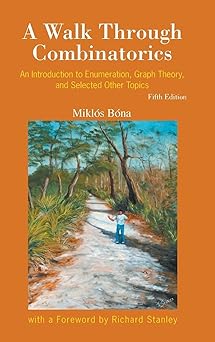 walk through combinatorics a an introduction to enumeration graph theory and selected other topics 1st