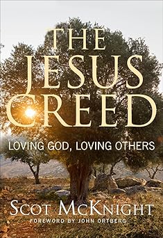 the jesus creed loving god loving others 15th 1st edition scot mcknight 1612615783, 978-1612615783