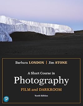 short course in photography a film and darkroom an introduction to photographic technique 1st edition barbara