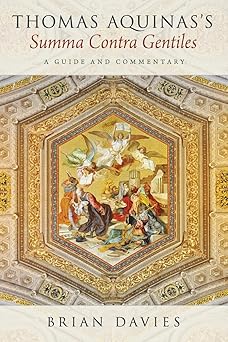 thomas aquinass summa contra gentiles a guide and commentary 1st edition brian davies 019045654x,