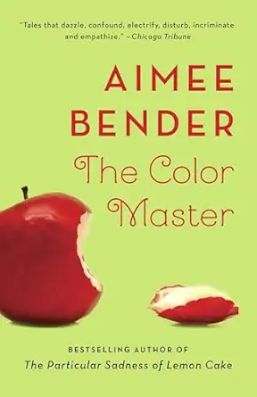 the color master 1st edition aimee bender 0307744191, 978-0307744197