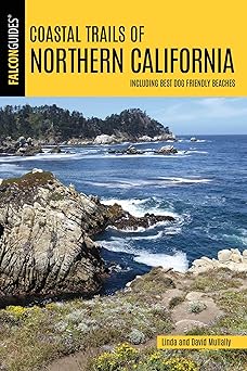 coastal trails of northern california including best dog friendly beaches 1st edition linda mullally ,david