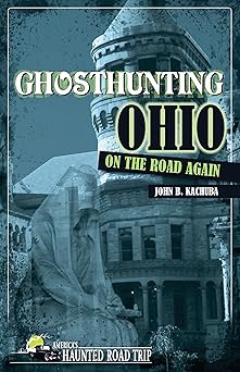 ghosthunting ohio on the road again 1st edition john b kachuba 1578604915, 978-1578604913