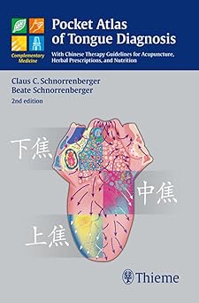 pocket atlas of tongue diagnosis with chinese therapy guidelines for acupuncture herbal prescriptions and