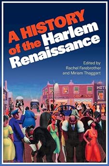a history of the harlem renaissance 1st edition rachel farebrother ,miriam thaggert 1108493572, 978-1108493574