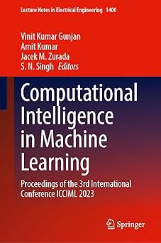 computational intelligence in machine learning proceedings of the 3rd international conference icciml 2023