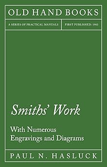 smiths work with numerous engravings and diagrams 1st edition paul n hasluck 1528702964, 978-1528702966