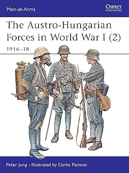 the austro hungarian forces in world war i 1916a 18 1st edition peter jung ,darko pavlovic 1841765953,