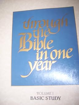 through the bible in one year volume one basic study a 52 lesson introduction to the 66 books of the bible