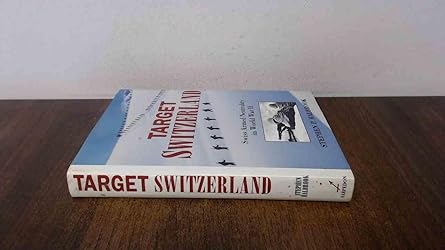 target switzerland swiss armed neutrality in world war ii 1st edition stephen p halbrook 1885119534,