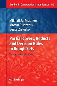 partial covers reducts and decision rules in rough sets theory and applications 1st edition mikhail ju ju