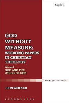 god without measure working papers in christian theology volume 2 virtue and intellect 1st edition john