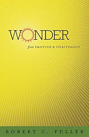 wonder from emotion to spirituality 1st edition robert c fuller 0807829951, 978-0807829950